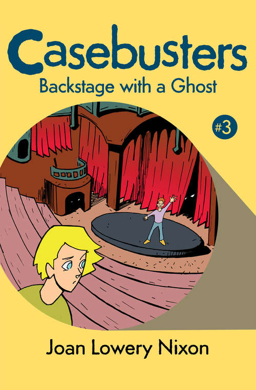 Book cover of Backstage with a Ghost: Casebusters #3 (Casebusters #3)