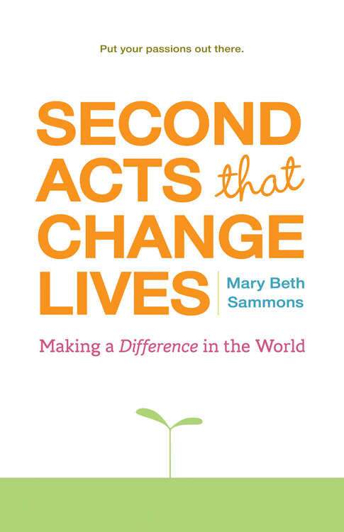 Book cover of Second Acts that Change Lives: Making a Difference in the World