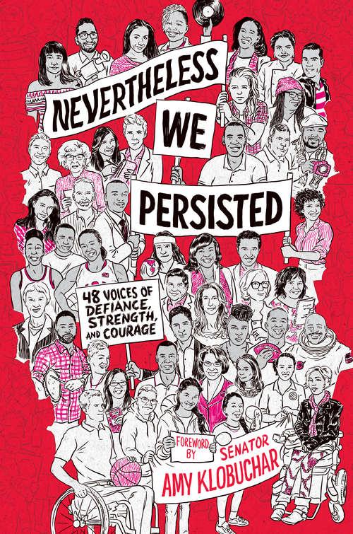 Book cover of Nevertheless, We Persisted: 48 Voices of Defiance, Strength, and Courage