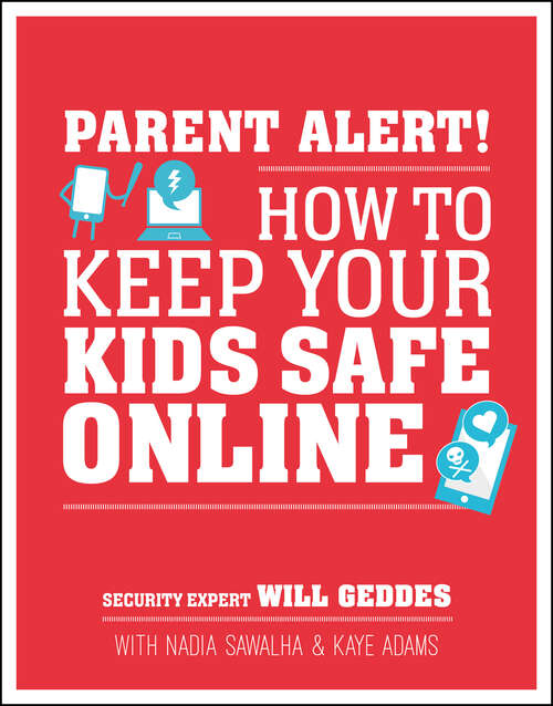 Book cover of Parent Alert: How to Keep Your Kids Safe Online