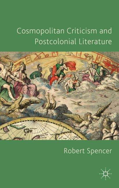 Book cover of Cosmopolitan Criticism and Postcolonial Literature