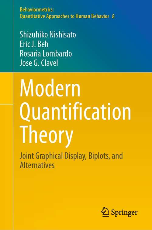 Modern Quantification Theory: Joint Graphical Display, Biplots, and Alternatives (Behaviormetrics: Quantitative Approaches to Human Behavior #8)