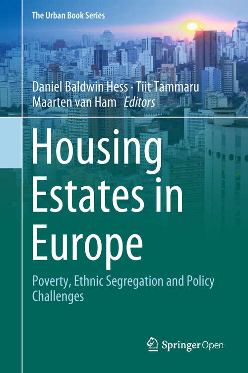 Housing Estates in Europe: Poverty, Ethnic Segregation And Policy Challenges (The Urban Book Series)