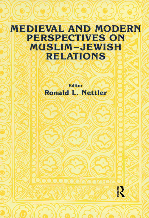 Book cover of Medieval and Modern Perspectives on Muslim-Jewish Relations (Studies In Muslim-jewish Relations Ser.: Vol. 2.)