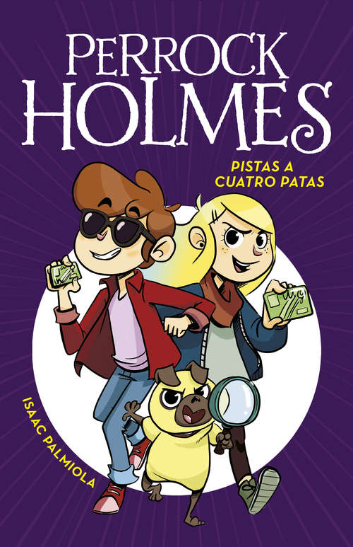 Book cover of Pistas a cuatro Patas (Serie Perrock Holmes 2)