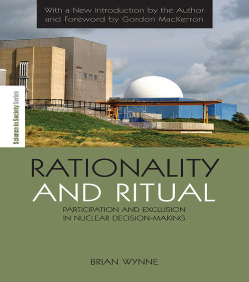 Book cover of Rationality and Ritual: Participation and Exclusion in Nuclear Decision-making (2) (The Earthscan Science in Society Series: Vol. 3)