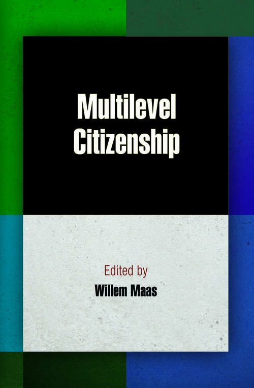 Book cover of Multilevel Citizenship (Democracy, Citizenship, and Constitutionalism)