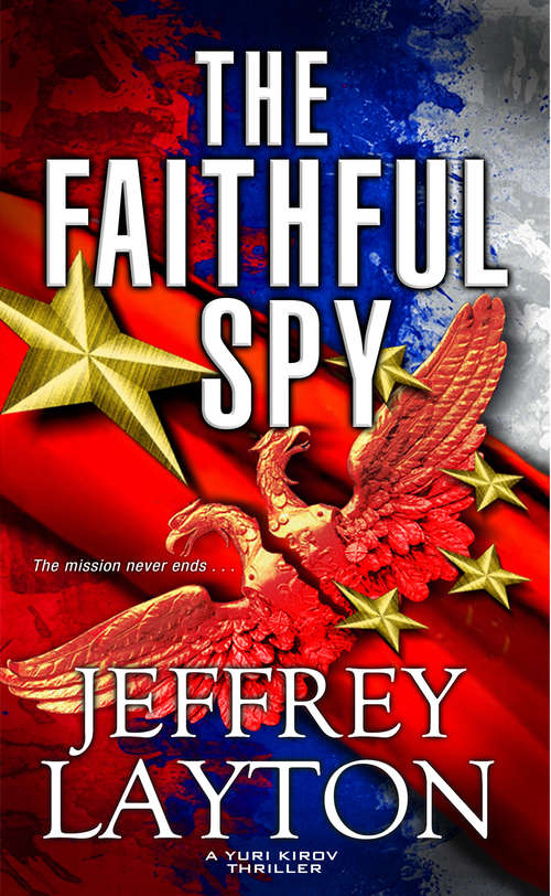Book cover of The Faithful Spy (A Yuri Kirov Thriller #3)