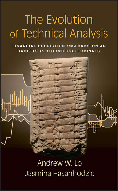 The Evolution of Technical Analysis: Financial Prediction from Babylonian Tablets to Bloomberg Terminals (Bloomberg #139)