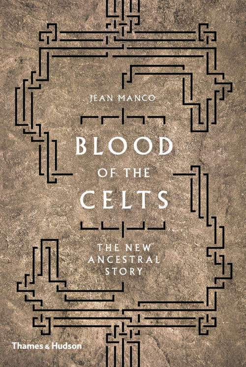 Book cover of Blood of the Celts: The New Ancestral Story