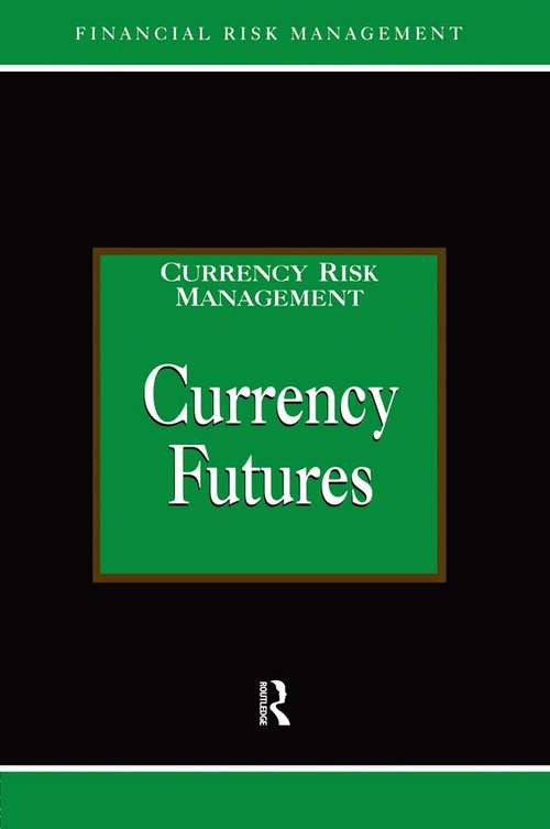 Currency Futures: Currency Risk Management (Glenlake Series in Risk Management)