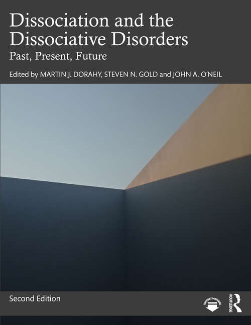 Dissociation and the Dissociative Disorders: Past, Present, Future