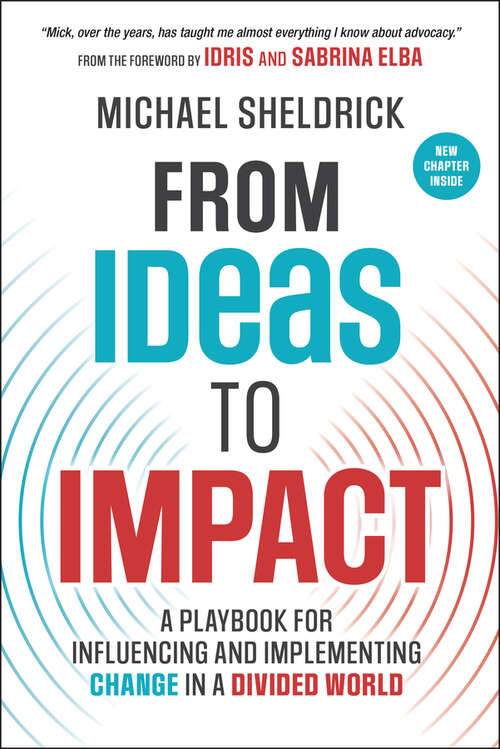 Book cover of From Ideas to Impact: A Playbook for Influencing and Implementing Change in a Divided World