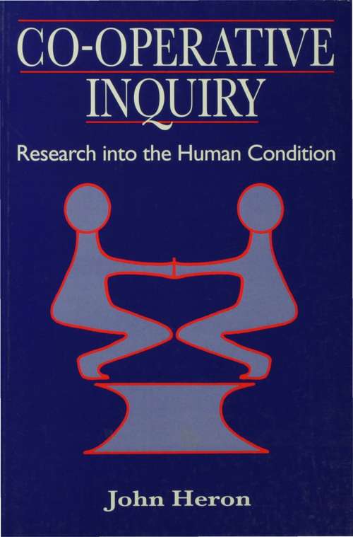 Co-operative Inquiry: Research into the Human Condition