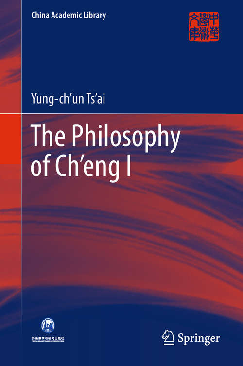 The Philosophy of Ch’eng I (China Academic Library)