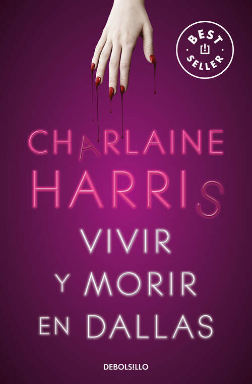 Book cover of Vivir y morir en Dallas (Sookie Stackhouse 2) (Sookie Stackhouse: Volumen 2)