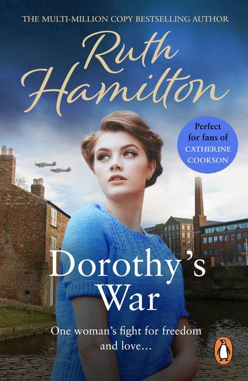 Book cover of Dorothy's War: a powerfully atmospheric, heart-warming and compelling coming of age saga set in the North-West from bestselling author Ruth Hamilton