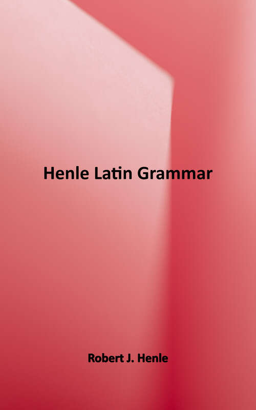 Book cover of Latin Grammar (Henle Latin)