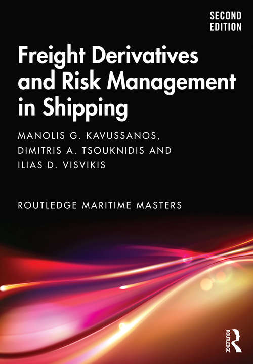 Freight Derivatives and Risk Management in Shipping (Routledge Maritime Masters)