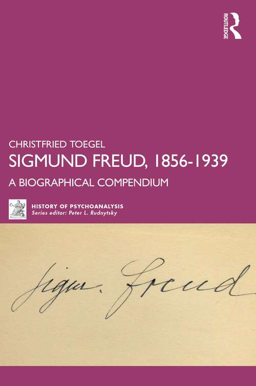 Book cover of Sigmund Freud, 1856-1939: A Biographical Compendium (The History of Psychoanalysis Series)