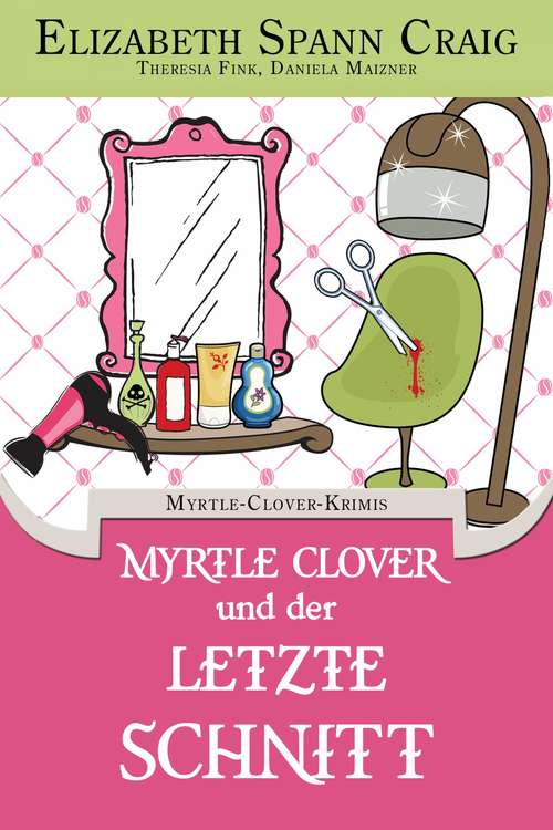 Book cover of Myrtle Clover und der letzte Schnitt