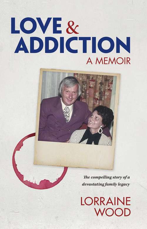 Book cover of Love and Addiction: A Memoir