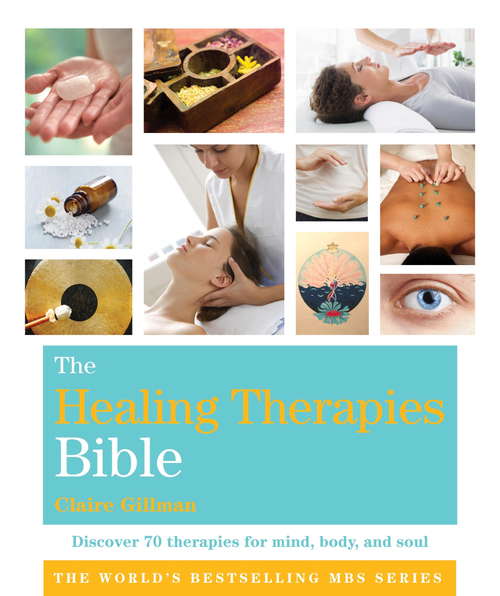 Book cover of The Healing Therapies Bible: Godsfield Bibles (Godsfield Bibles Ser.)