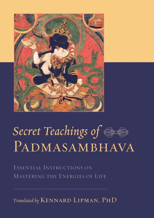 Book cover of Secret Teachings of Padmasambhava: Essential Instructions on Mastering the Energies of Life