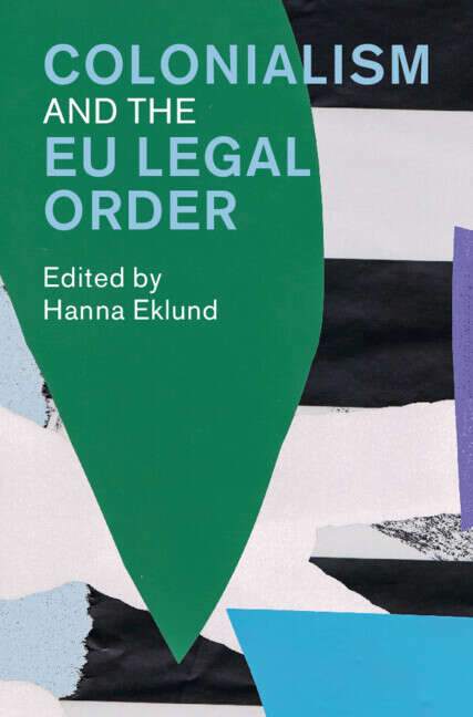 Book cover of Colonialism and the EU Legal Order (Law in Context)