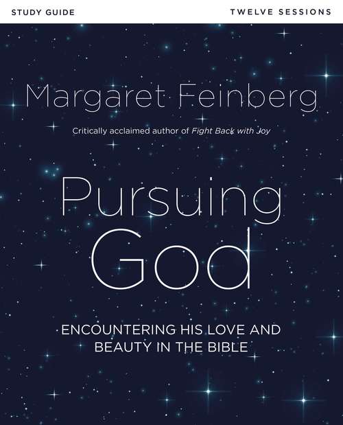 Book cover of Pursuing God Study Guide: Encountering His Love and Beauty in the Bible