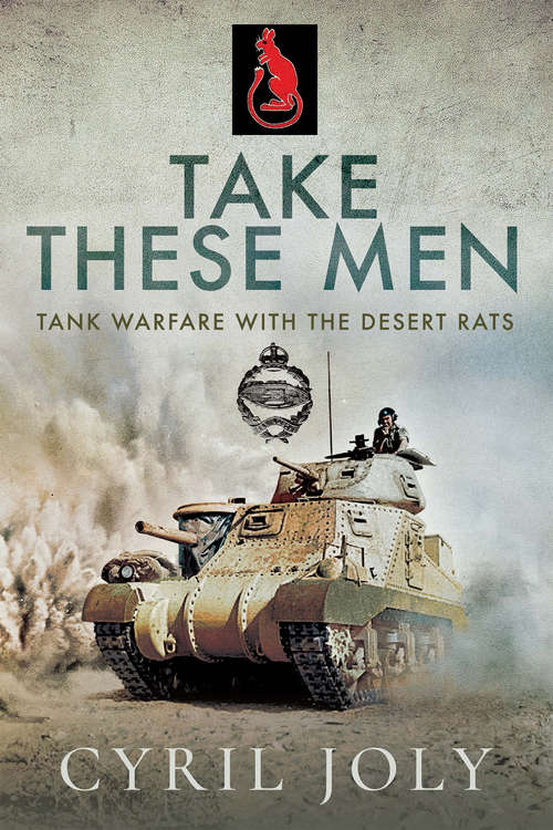 Book cover of Take These Men: Tank Warfare with the Desert Rats
