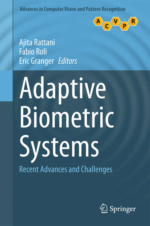 Adaptive Biometric Systems: Recent Advances and Challenges (Advances in Computer Vision and Pattern Recognition)