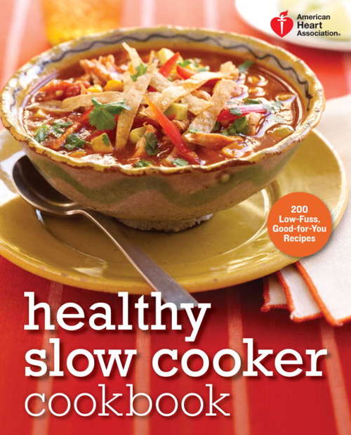 Book cover of American Heart Association Healthy Slow Cooker Cookbook