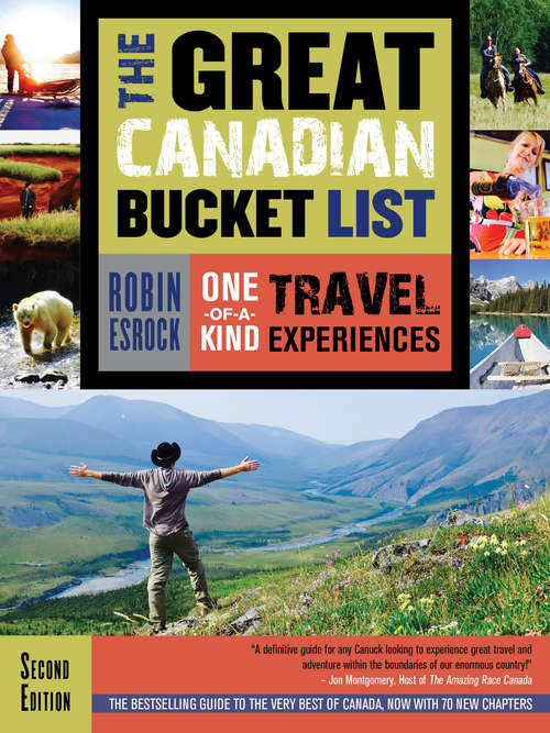 Book cover of The Great Canadian Bucket List: One-of-a-Kind Travel Experiences