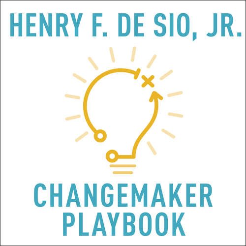 Book cover of Changemaker Playbook: The New Physics of Leadership in a World of Explosive Change