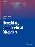 Hereditary Chorioretinal Disorders (Retina Atlas)