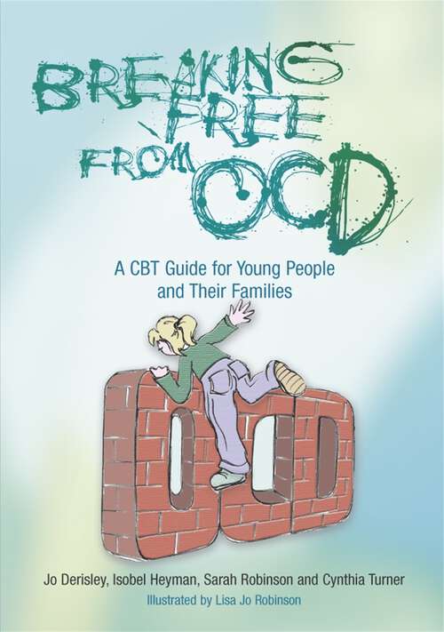 Book cover of Breaking Free from OCD: A CBT Guide for Young People and Their Families