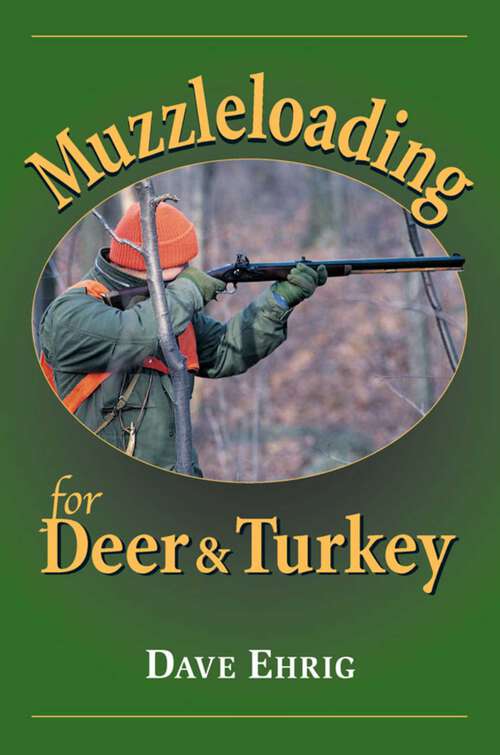 Book cover of Muzzleloading for Deer & Turkey