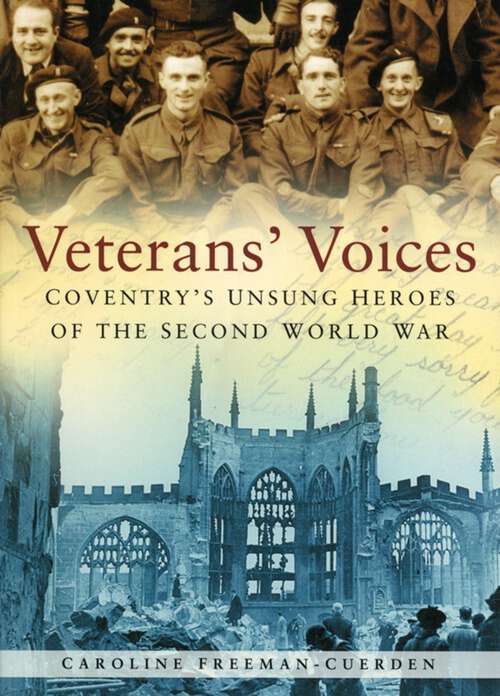 Book cover of Veterans' Voices: Coventry's Unsung Heroes of the Second World War