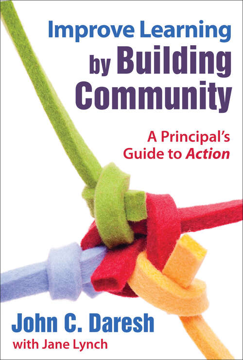Improve Learning by Building Community: A Principal?s Guide to Action
