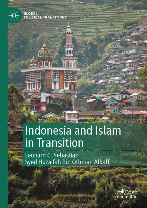 Book cover of Indonesia and Islam in Transition (2024) (Global Political Transitions)