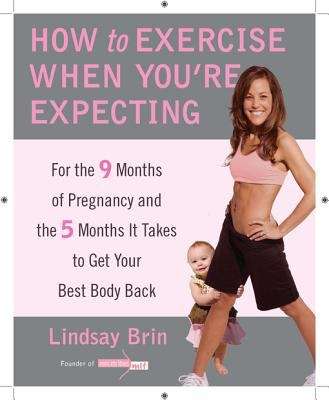 Book cover of How to Exercise When You're Expecting