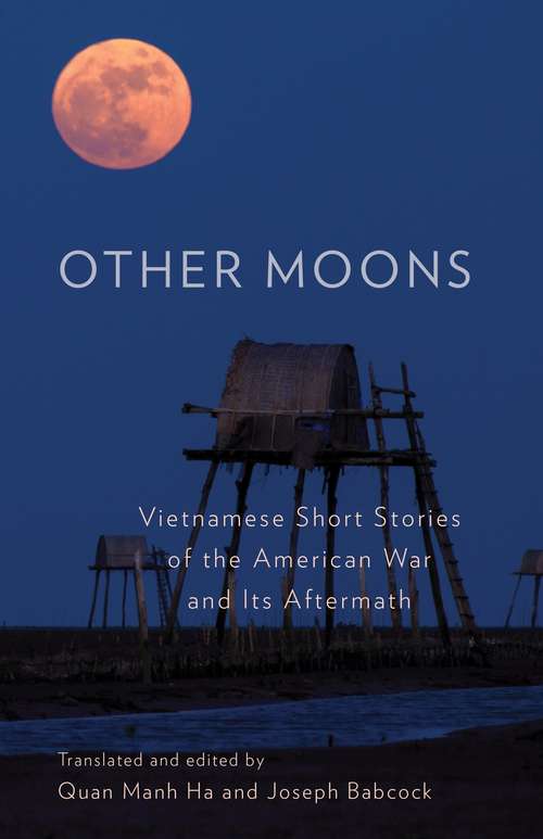Other Moons: Vietnamese Short Stories of the American War and Its Aftermath