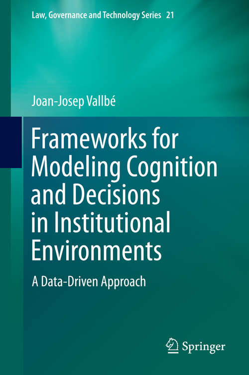 Book cover of Frameworks for Modeling Cognition and Decisions in Institutional Environments