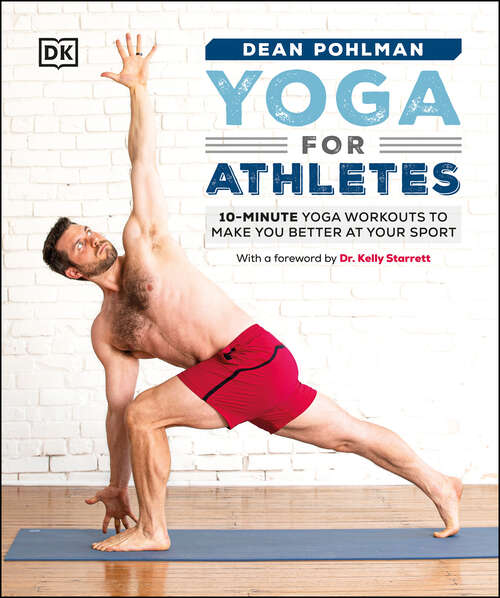 Book cover of Yoga for Athletes: 10-Minute Yoga Workouts to Make You Better at Your Sport