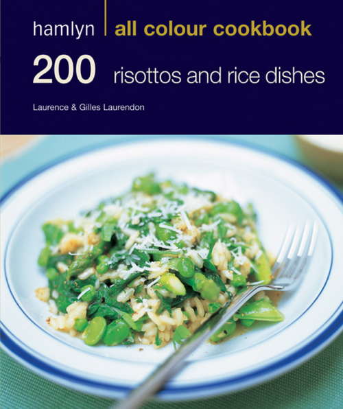 Book cover of 200 Risottos & Rice Dishes: Hamlyn All Colour Cookbook