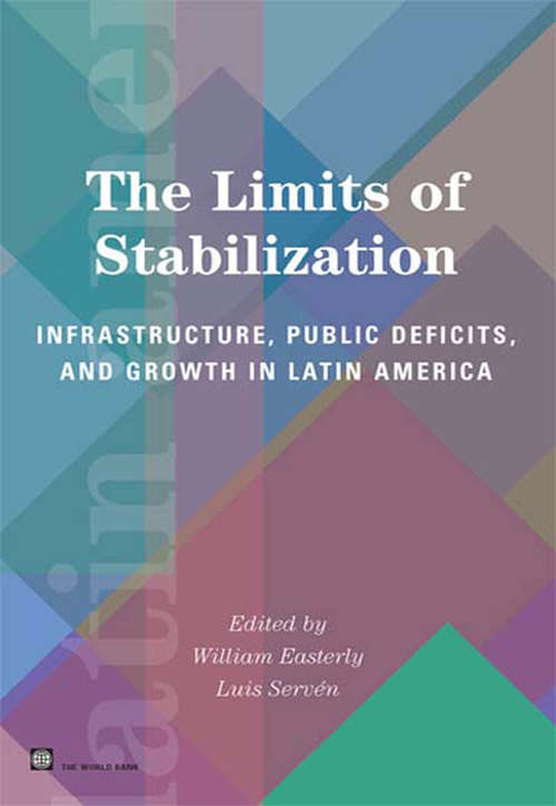The Limits of Stabilization: Infrastructure, Public Deficits and Growth in Latin America