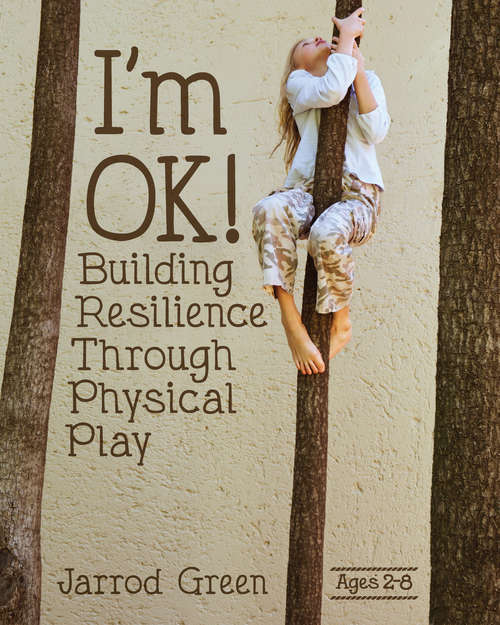 Book cover of I'm OK! Building Resilience through Physical Play