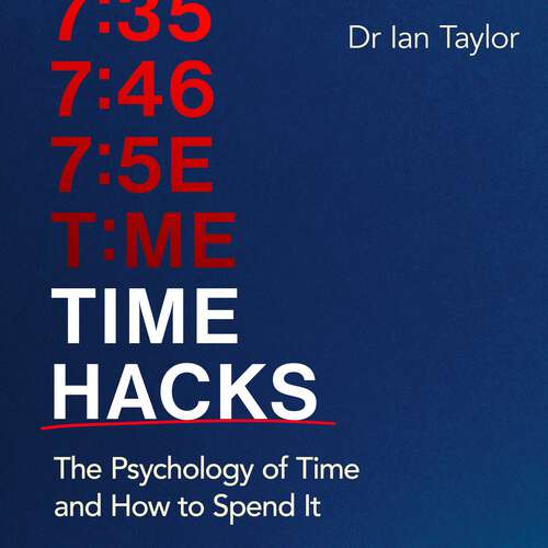 Book cover of Time Hacks: The psychology of time and how to spend it