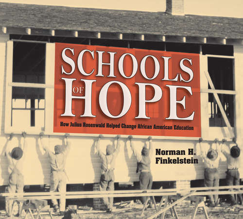 Book cover of Schools of Hope: How Julius Rosenwald Helped Change African American Education